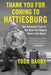 Thank You for Coming to Hattiesburg: One Comedian's Tour of Not-Quite-the-Biggest Cities in the World by Todd Barry