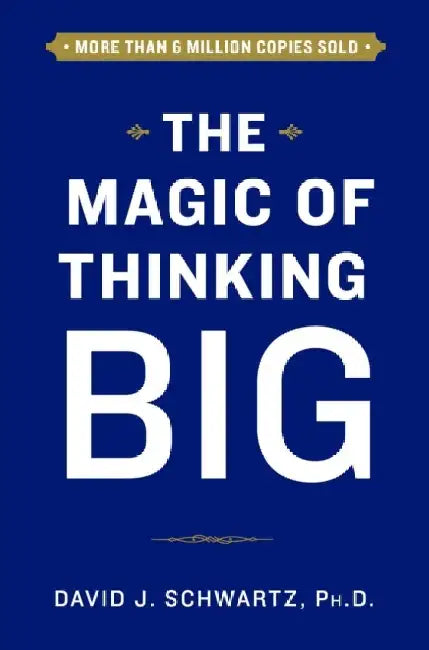 The Magic of Thinking Big 