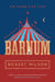Barnum: An American Life by Robert Wilson