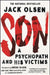 Son: A Psychopath and His Victims by Jack Olsen