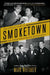 Smoketown: The Untold Story of the Other Great Black Renaissance by Mark Whitaker