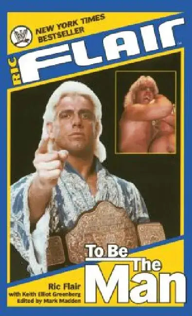 Ric Flair: To Be the Man by Ric Flair