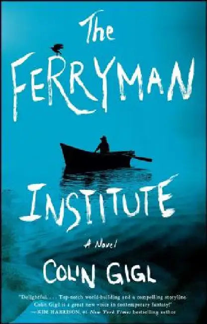 The Ferryman Institute by Colin Gigl