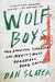 Wolf Boys: Two American Teenagers and Mexico's Most Dangerous Drug Cartel by Dan Slater