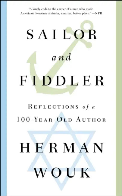 Sailor and Fiddler by Herman Wouk