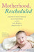 Motherhood, Rescheduled: The New Frontier of Egg Freezing and the Women Who Tried It by Sarah Elizabeth Richards