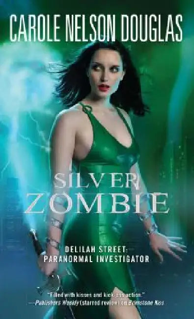 Silver Zombie: Delilah Street: Paranormal Investigator by Carole Nelson Douglas
