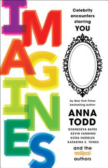 Imagines: Celebrity Encounters Starring You by Anna Todd