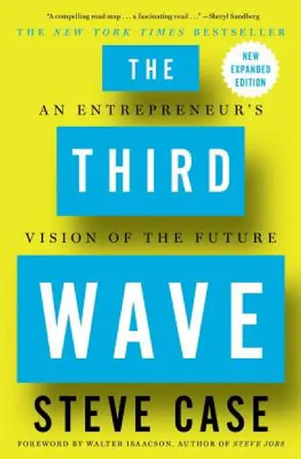 The Third Wave: An Entrepreneur's Vision of the Future by Steve Case