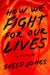 How We Fight for Our Lives by Saeed Jones