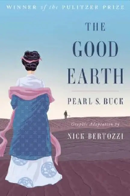 The Good Earth (Graphic Adaptation) by Pearl S. Buck