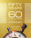 Fifty Years of 60 Minutes: The Inside Story of Television's Most Influential News Broadcast by Jeff Fager