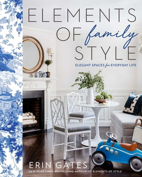 Elements of Family Style: Elegant Design for the Imperfect Life by Erin Gates