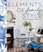 Elements of Family Style: Elegant Design for the Imperfect Life by Erin Gates