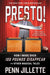 Presto!: How I Made Over 100 Pounds Disappear and Other Magical Tales by Penn Jillette