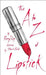 The A to Z of Lipstick by King, Poppy