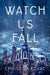 Watch Us Fall by Christina Kovac