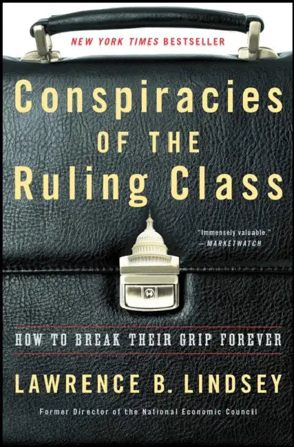 Conspiracies of the Ruling Class by Lawrence B. Lindsey