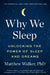 Why We Sleep: Unlocking the Power of Sleep and Dreams by Matthew Walker
