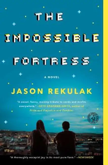 The Impossible Fortress by Jason Rekulak
