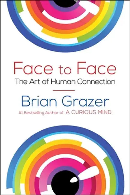 Eye Contact: The Power of One on One by Brian Grazer
