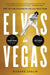 Elvis in Vegas: How the King Reinvented the Las Vegas Show by Richard Zoglin