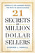 21 Secrets of Million-Dollar Sellers: America's Top Earners Reveal the Keys to Sales Success by Stephen J. Harvill