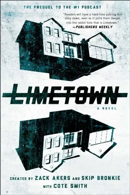 Limetown: The Prequel to the #1 Podcast by Cote Smith, Zack Akers, Skip Bronkie