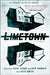 Limetown: The Prequel to the #1 Podcast by Cote Smith, Zack Akers, Skip Bronkie