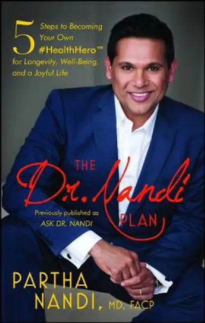 Ask Dr. Nandi: 5 Steps to Becoming Your Own #Healthhero for Longevity, Well-Being, and a Joyful Life by Partha Nandi