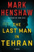 The Last Man in Tehran by Mark Henshaw