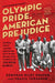Olympic Pride, American Prejudice: The Untold Story of 18 African Americans Who Defied Jim Crow and Adolf Hitler to Compete in the 1936 Berlin Olympic by Deborah Riley Draper