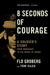 8 Seconds of Courage: A Soldier's Story from Immigrant to the Medal of Honor by Flo Groberg