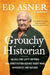 The Grouchy Historian: An Old-Time Lefty Defends Our Constitution Against Right-Wing Hypocrites and Nutjobs by Ed Asner