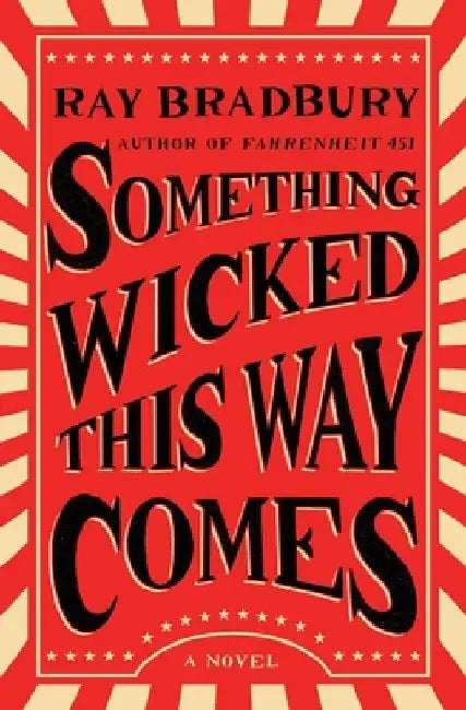 Something Wicked This Way Comes by Ray Bradbury