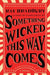 Something Wicked This Way Comes by Ray Bradbury