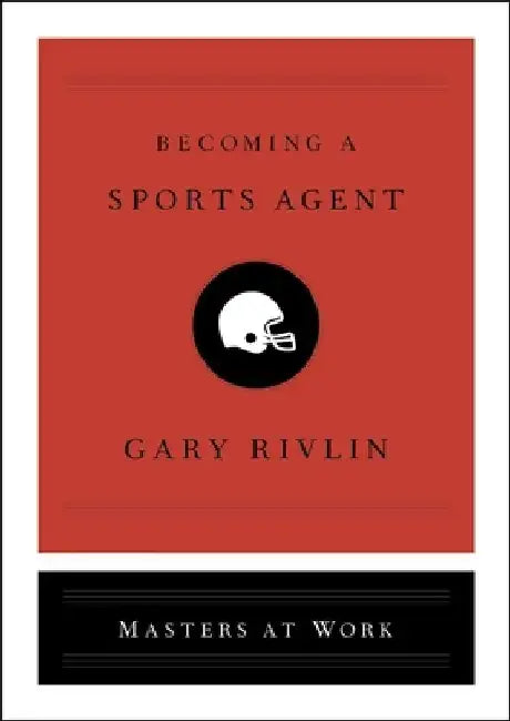 Becoming a Sports Agent by Gary Rivlin