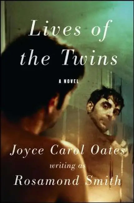 Lives of the Twins by Joyce Carol Oates