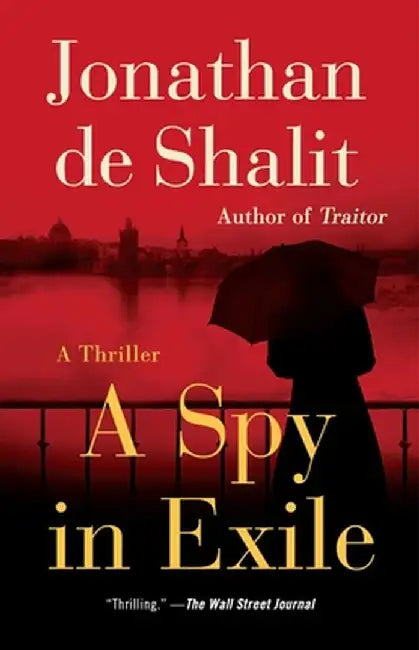 A Spy in Exile: A Thriller by Jonathan De Shalit