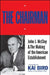 The Chairman: John J. McCloy & the Making of the American Establishment by Kai Bird