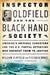 Inspector Oldfield and the Black Hand Society: America's Original Gangsters and the U.S. Postal Detective Who Brought Them to Justice by William Oldfield