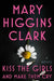 Kiss the Girls and Make Them Cry by Clark, Mary Higgins
