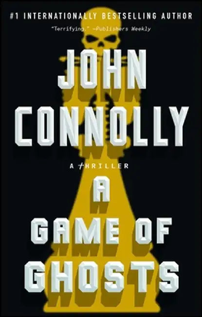 A Game of Ghosts: A Charlie Parker Thriller by John Connolly