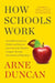 How Schools Work: An Inside Account of Failure and Success from One of the Nation's Longest-Serving Secretaries of Education by Arne Duncan