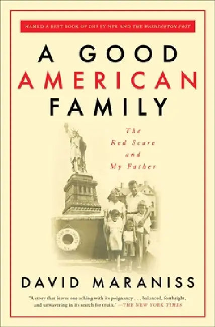 A Good American Family: The Red Scare and My Father by David Maraniss