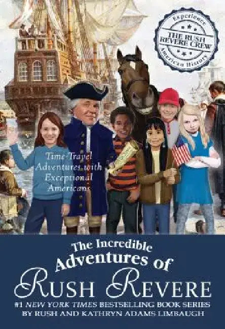 The Incredible Adventures of Rush Revere: Rush Revere and the Brave Pilgrims; Rush Revere and the First Patriots; Rush Revere and the American Revolut by Rush Limbaugh
