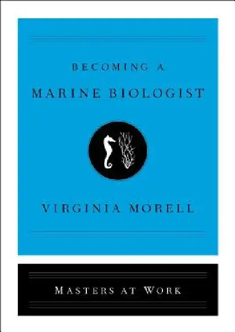 Becoming a Marine Biologist by Virginia Morell