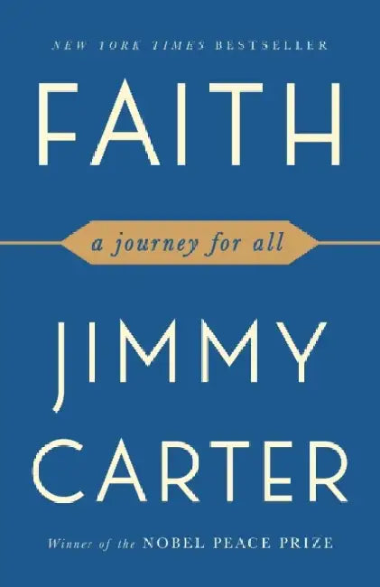 Faith: A Journey for All by Jimmy Carter