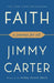 Faith: A Journey for All by Jimmy Carter