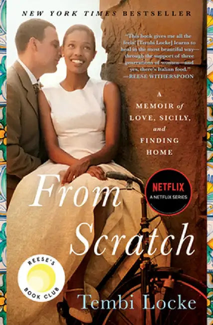 From Scratch: A Memoir of Love, Sicily, and Finding Home by Tembi Locke